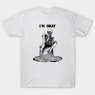 I’m Okay T-Shirt